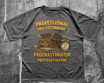 Professional Procrastinator T-Shirt – Funny Lazy Cat Shirt, Sleepy Humor Tee, Work Avoidance Gift, Relatable Cartoon Design