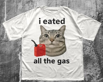 Funny Cat Meme T-Shirt: "I Eated All the Gas" Chonky Cat Tee