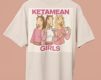 Ketamine Girls Meme T-Shirt: Funny Odd Humor Tee