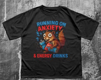 Funny Squirrel Meme Cotton Tee - Running on Anxiety & Energy Drinks