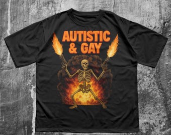 Autistic & Gay Skeleton Explosion T-Shirt: Unhinged Meme Tee