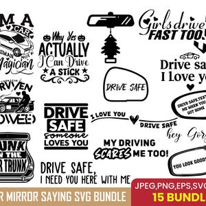 May include: A collection of black and white car-themed SVG designs. The designs include phrases like "Drive Safe, I Love You," "Girls Drive Fast Too," and "Junk in the Car Trunk." The bundle also includes car mirror graphics and text.