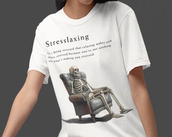 Stresslaxing Funny t-shirt | Shirt for Overthinkers | ADHD T-shirt