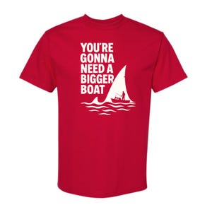 You&#39;re Gonna Need A Bigger Boat - Jaws Tee