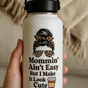 Mommin Ain’t Easy Sticker | Funny Mom Sticker | Leopard Print Mom Life Decal | Cute Coffee Lover Sticker | Messy Bun Mom Sticker | Free Ship