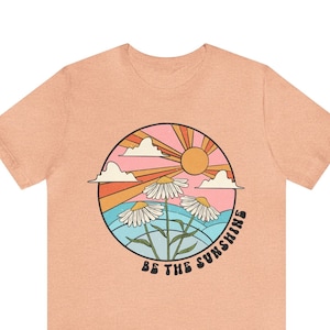 Sunshine Shirt, Sun Shirt, Be the Sunshine Shirt, Sunset Shirt, Retro Sun Shirt, Flowers Shirt, Summer Shirt, Beach Shirt, Boho Shirt