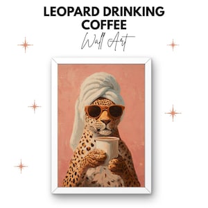 Leopard Drinking Coffee Oil Painting | Printable Wall Art | Funny Bathroom Art | Bathroom Wall Art
