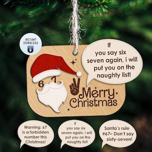 May include: Wooden Christmas ornament with a Santa hat, beard, and the text "Merry Christmas." Speech bubbles warn against saying "sixty-seven." Includes the text "Instant Download."