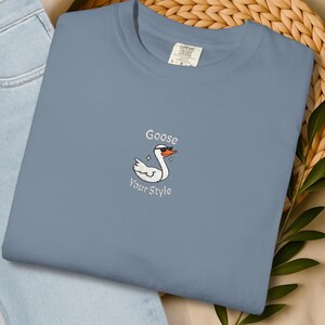Goose Your Style Embroidery Comfort Colors® Shirt, Silly Goose Shirt, Funny Goose Shirt, Unique Goose Shirt, Gift For Her, Summer Fashion