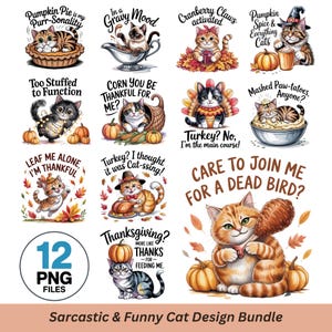May include: A collection of 12 PNG files featuring humorous cat designs. Each design showcases a different cat illustration with text, including phrases like "Pumpkin Pie is my Purr-sonality" and "Care to Join Me for a Dead Bird?" The designs are in a variety of colors.