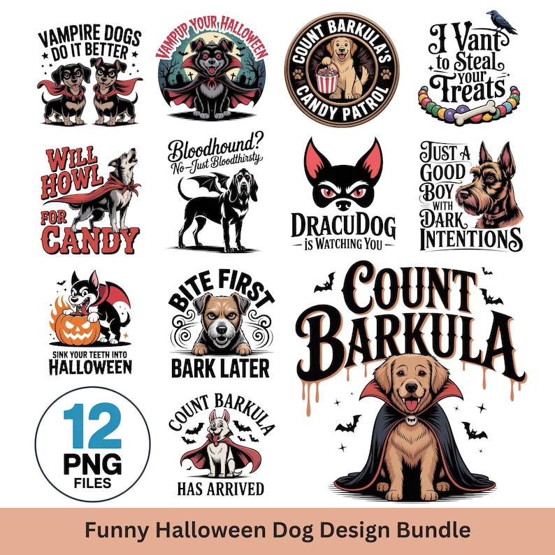 May include: A collection of 12 PNG files featuring Halloween-themed dog designs. The designs include vampire dogs, a dog dressed as a vampire, and other spooky dog illustrations with text like "Count Barkula" and "Sink Your Teeth Into Halloween."