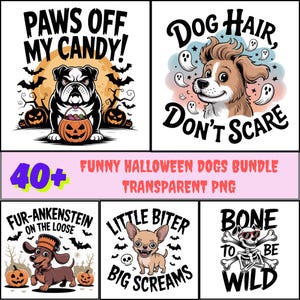 May include: A collection of Halloween-themed dog illustrations. The designs include a bulldog with a pumpkin, a dog with ghosts, a dachshund as Frankenstein, a chihuahua, and a skeleton dog. Text includes "Paws Off My Candy!", "Dog Hair, Don't Scare", "Fur-Ankenstein on the Loose", "Little Biter Big Screams", and "Bone to be Wild".