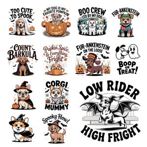 May include: A collection of Halloween-themed dog illustrations. Each design features a different dog breed dressed in costumes, such as a vampire, mummy, or witch. Text includes phrases like "Too Cute to Spook" and "Low Rider High Fright."
