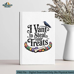 May include: A white notebook with the text "I Vant to Steal your Treats" in black, featuring a raven illustration and a colorful bone and bead design. The notebook is a digital download.