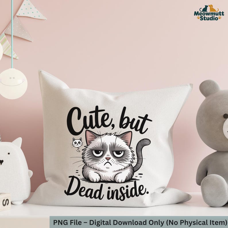 May include: White square pillow with a grumpy cat illustration and the text "Cute, but Dead inside." The cat is gray and white with a grumpy expression. The pillow is a digital download.