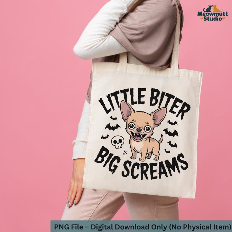 May include: A beige tote bag with the text "LITTLE BITER BIG SCREAMS" and a cartoon chihuahua illustration. The design includes bats and a skull. The bag is held against a pink background.