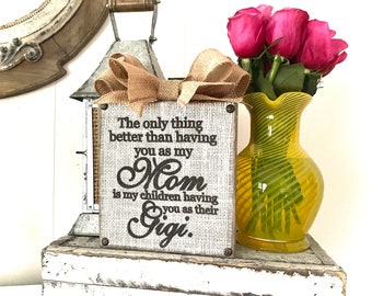 Mom Gigi Sign , Mother , Personalize, Nana Gigi Meme Mema Mimi  Yaya Mamaw Memaw , Grandparents Day,