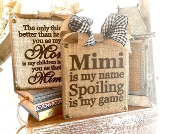 Mimi Sign , Mimi Gift , Mimi Is My Name Spoiling Is My Game , Mother's Day Gift , Wood Block Burlap Sign Plaque  . Gigi Nana Meme Grandma