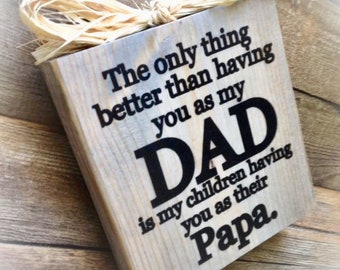 DAD Papa Sign , DAD Sign , Papa Sign, Dad Gift , DAD Papa Wood Block , Father's Day Sign ,  Papa Pop Pops Papaw Grandpa