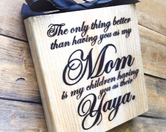 Mom Yaya Sign , Wood Block Sign , Personalize , Nana Meme Gigi Mema Mama , Mother's Day Sign