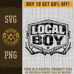 May include: A black and white "Local Boy" design featuring antlers and a star. The image includes "SVG" and "PNG" file type labels, and the text "Vivid Vectors". A banner at the top reads "BUY 10 GET 60% OFF!" and at the bottom "THIS IS A DIGITAL PRODUCT FILE NO PHYSICAL PRODUCT WILL BE SHIPPED".