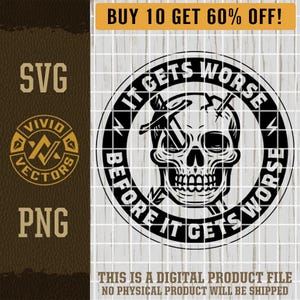 It Gets Worse Before It Gets Worse SVG Funny Trending Sarcastic Snarky Laser Engraving File Leather Hat Patch Designs Vector Logo Cut Files