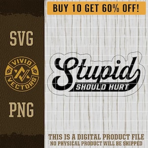 Stupid Should Hurt SVG Laser Engraving File Leather Hat Patch Designs Vector Logo Cut Files Funny Trending Trendy Blue Collar FAF Degenerate