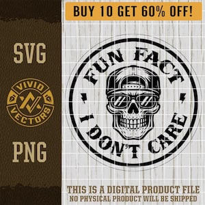 Fun Fact I Don't Care SVG IDC PNG Schädel Lustig Erwachsene Humor sarkastische Trendy Offensive Sarkasmus Laser Gravur Hut Patch Design Vektordatei geschnitten