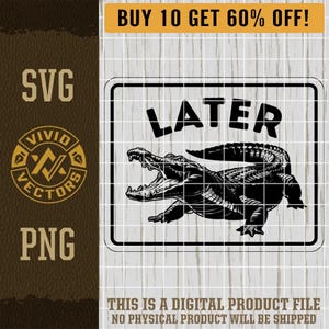 Later Alligator SVG Funny Trendy Trending Southern Laser Engraving File Leather Hat Patch Designs Vector Logo Cut Files