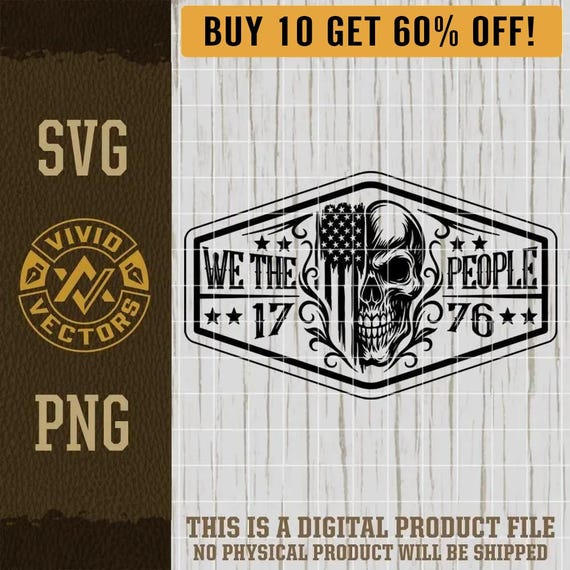 Patriotic We the People SVG Laser Engraving File Leather Hat Patch Designs Vector Logo Cut Files Distressed USA Flag Skull America 1776 PNG
