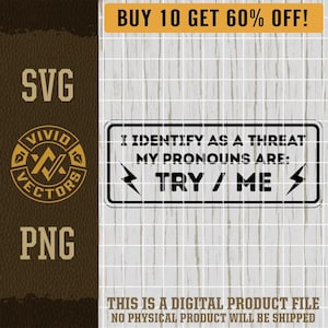 SVG drôle que j'identifie comme une menace Mes pronoms sont Try Me sarcastique sarcastique sarcastique Gravure laser chapeau humoristique Patch Design Vector couper fichier & PNG
