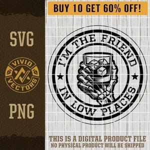 I'm The Friend In Low Places SVG Drinking Bourbon Country Western Southern Laser Engraved File Leather Hat Patch Design Vector Logo Cut File