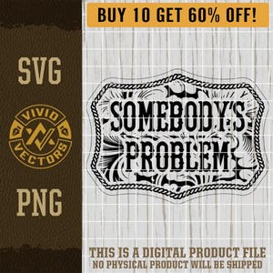 Somebody's Problem SVG Somebody's Problem PNG Country Music Western Cowgirl Laser Engrave File Leather Hat Patch Design Vector Logo Cut File