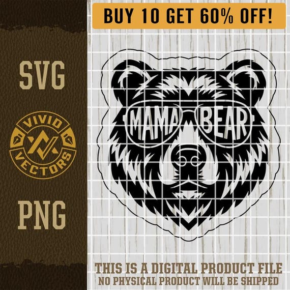 Mama Bear SVG Funny Mama Bear PNG Bear Face with Sunglasses Mom Wildlife Laser Engraving File Leather Hat Patch Designs Vector Logo Cut File
