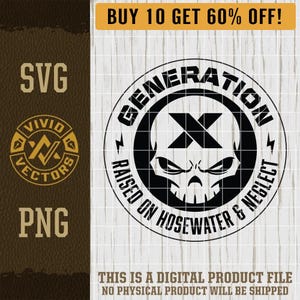 Gen X SVG, Gen-X PNG Laser Engraving file Leather Hat Patch Designs, Generation X Skull Raised on Hose Water & Neglect Vector Logo Cut Files