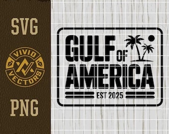 Gulf of America SVG Patriotic Political Laser American Patriot USA Mexico Engraving File Leather Hat Patch Designs Vector Logo Cut Files