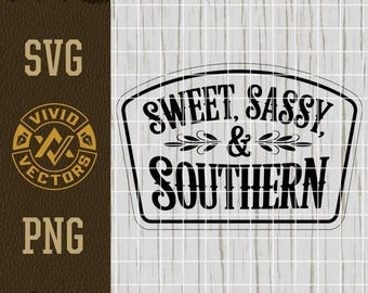 Sweet Sassy & Southern SVG PNG Cowgirl Country Western Farm Sarcasm USA Laser Engraving File Leather Hat Patch Designs Vector Logo Cut Files