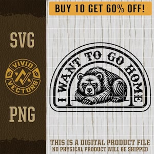 Quiero ir a casa. Oso introvertido, sarcástico y divertido. Archivo SVG de grabado láser. Diseños de parches de sombrero de cuero. Archivos de corte de logotipo vectorial.