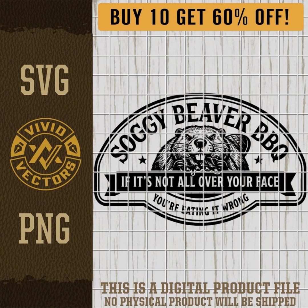 Soggy Beaver BBQ SVG PNG Funny Gag Sarcastic Adult Humor Snarky Trendy soggy-beaver-bbq-svg-png-funny-gag-sarcastic-adult-humor-snarky-trendy