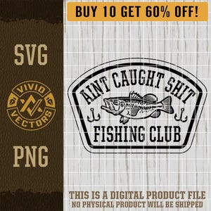 Bass Fishing SVG Aint Caught Shit Club Fishing PNG Laser Engraving File Leather Patch Fishing Hat Design Vector Logo Cut Files Largemouth