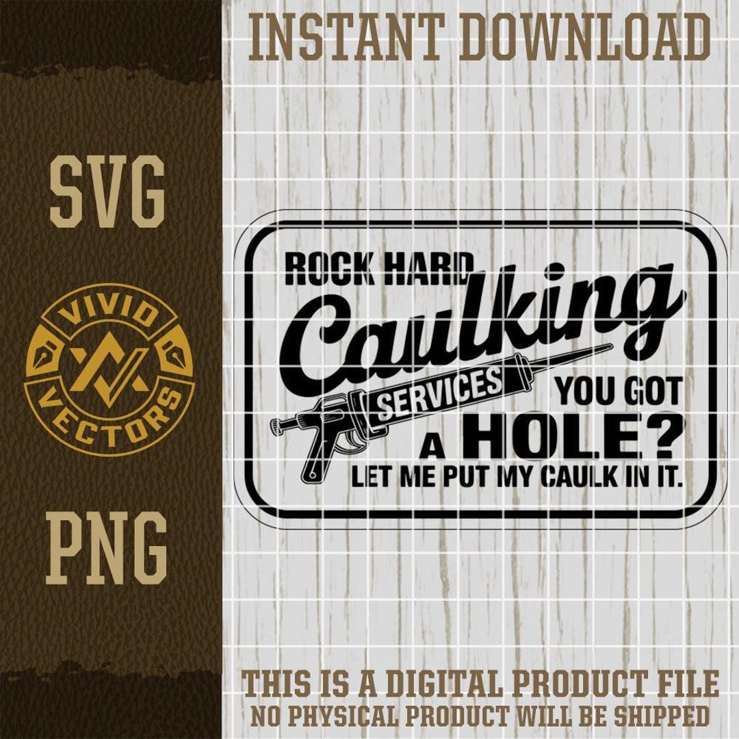 Rock Hard Caulking Services SVG Dirty PNG Funny Inappropriate Adult ...