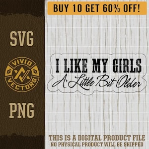 I Like My Girls a Little Bit Older SVG Laser Engraving File Leather Hat Patch Designs Vector Logo Cut Files Popular Trendy PNG 90s 80s Music