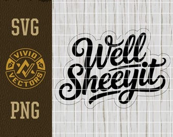 Well Sheeyit SVG PNG Funny Southern Saying Western Country Adult Sassy Swear Laser Engrave Leather Hat Patch Design Vector Logo Cut File USA