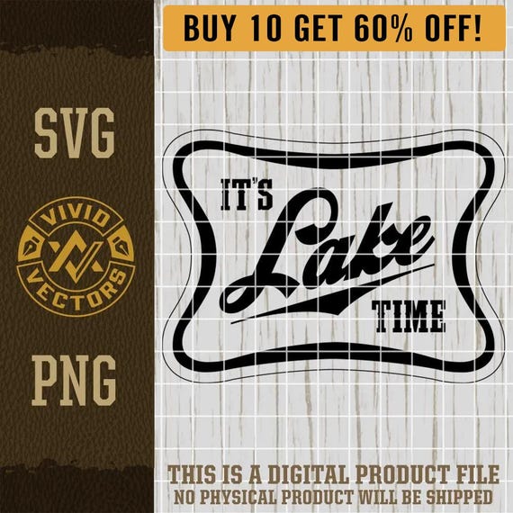 It's Lake Time SVG Lake Life SVG Nature Outdoors Boating Camping Camp Laser Engraving File Leather Hat Patch Designs Vector Logo Cut Files