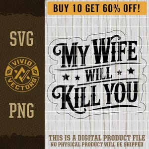 My Wife Will Kill You SVG PNG Funny Adult Sarcastic Trendy Western Girlfriend Laser Engrave File Leather Hat Patch Design Vector Cut File
