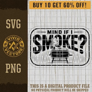 Funny BBQ Grilling Meat Smoker SVG PNG Mind If I Smoke? Grill Master Barbecue Dad Laser Engraving Cut File Leather Hat Patch Design T-Shirts