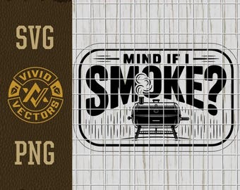 Divertido ahumador de carne a la parrilla SVG PNG "¿Te importa si fumo?", maestro de la parrilla, papá asador, archivo de corte con grabado láser, diseño de parche de cuero para gorra, camisetas