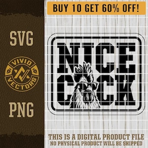Nice Cock SVG PNG Funny Adult Humor Inappropriate Dirty Rude Vulgar Rooster Laser Engrave Leather Hat Patch Design Vector Logo Cut File