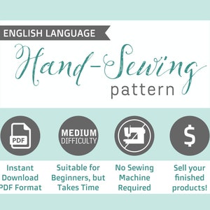 Image that says, "English Language Hand-Sewing pattern: Instant download PDF format, Suitable for beginners, No sewing machine required, Sell your finished products"