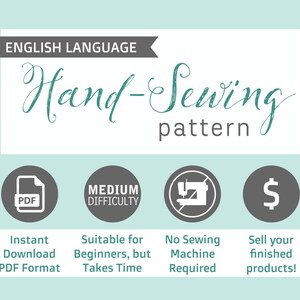 Image that says, "English Language Hand-Sewing pattern: Instant download PDF format, Suitable for beginners, No sewing machine required, Sell your finished products"